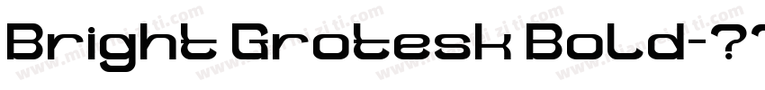 Bright Grotesk Bold字体转换